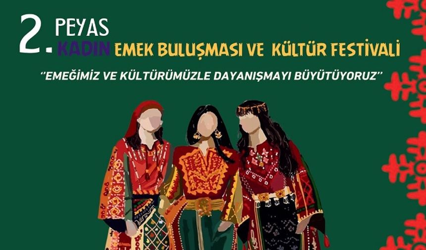 2. Peyas Kadın Emek Buluşması ve Kültür Festivali Başlıyor