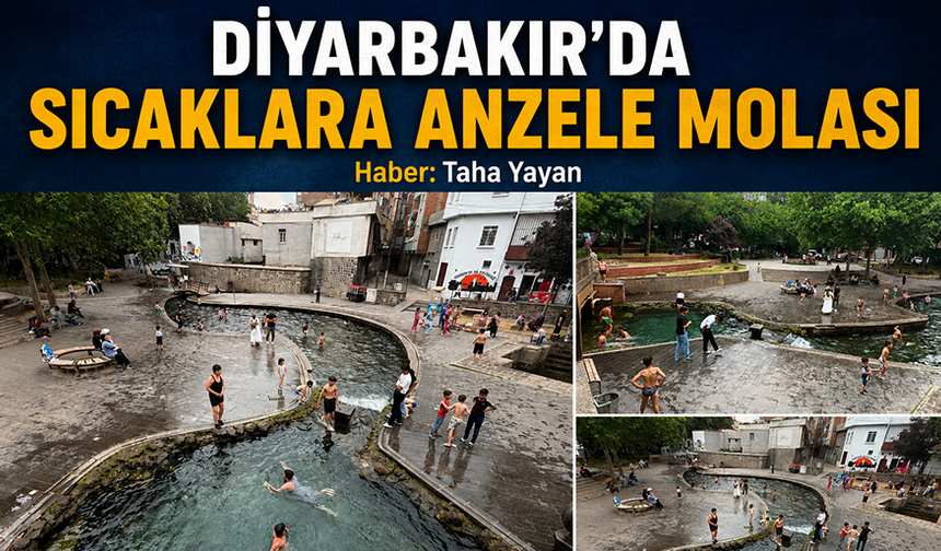 Diyarbakır’da Sıcaklara Anzele Molası