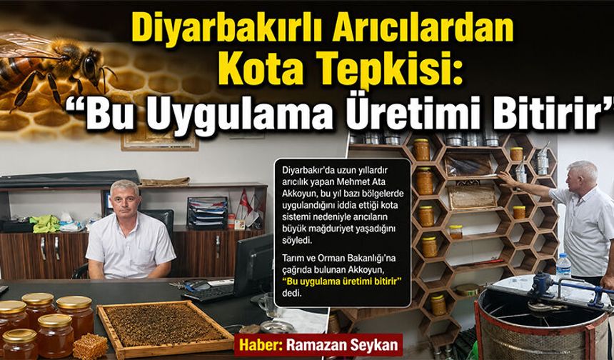 Diyarbakırlı Arıcılardan Kota Tepkisi: Bu Uygulama Üretimi Bitirir