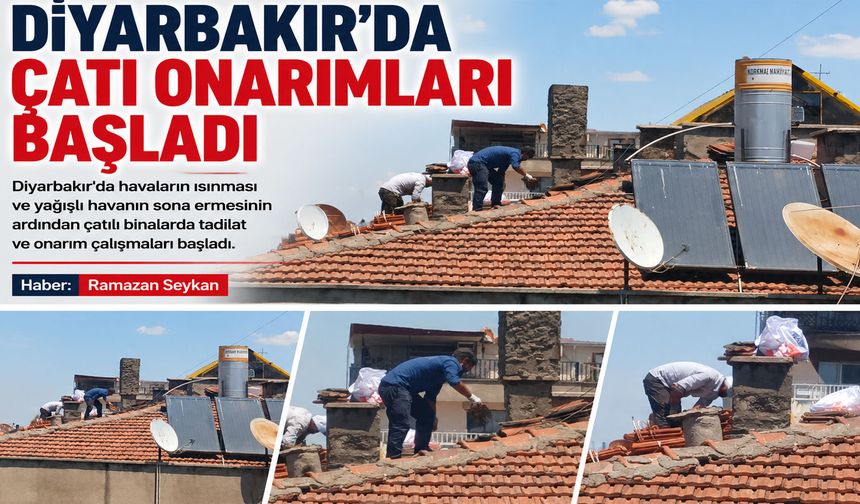 Diyarbakır'da çatı onarımları başladı