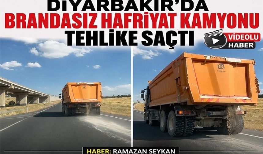 Diyarbakır'da Brandasız Hafriyat Kamyonu tehlike saçtı