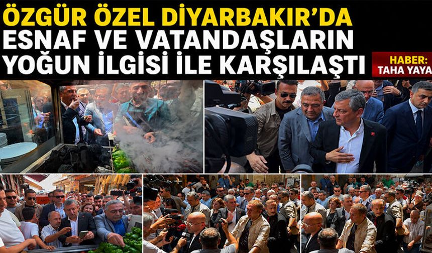 Özgür Özel Diyarbakır'da Esnaf ve Vatandaşların Yoğun İlgisi ile Karşılaştı