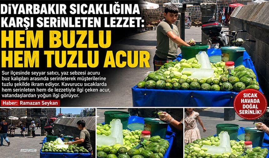 Diyarbakır Sıcağına Karşı Serinleten Lezzet: Hem Buzlu Hem Tuzlu Acur