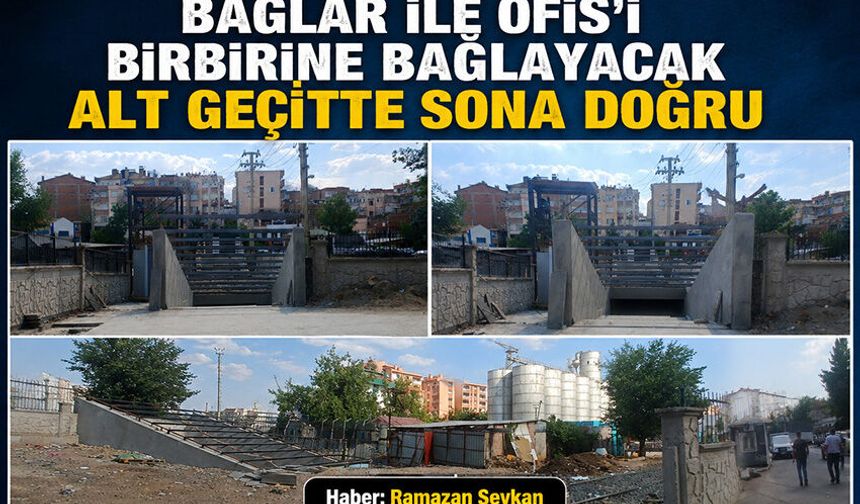 Bağlar ile Ofis'i birbirine bağlayacak alt geçitte sona doğru