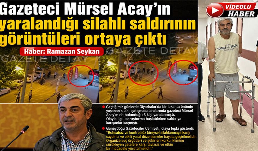 Gazeteci Mürsel Acay'ın yaralandığı silahlı saldırının görüntüleri ortaya çıktı