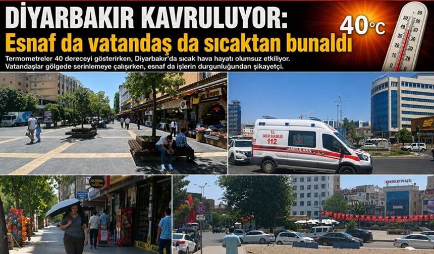 Diyarbakır Kavruluyor: Esnaf da vatandaş da sıcaktan bunaldı
