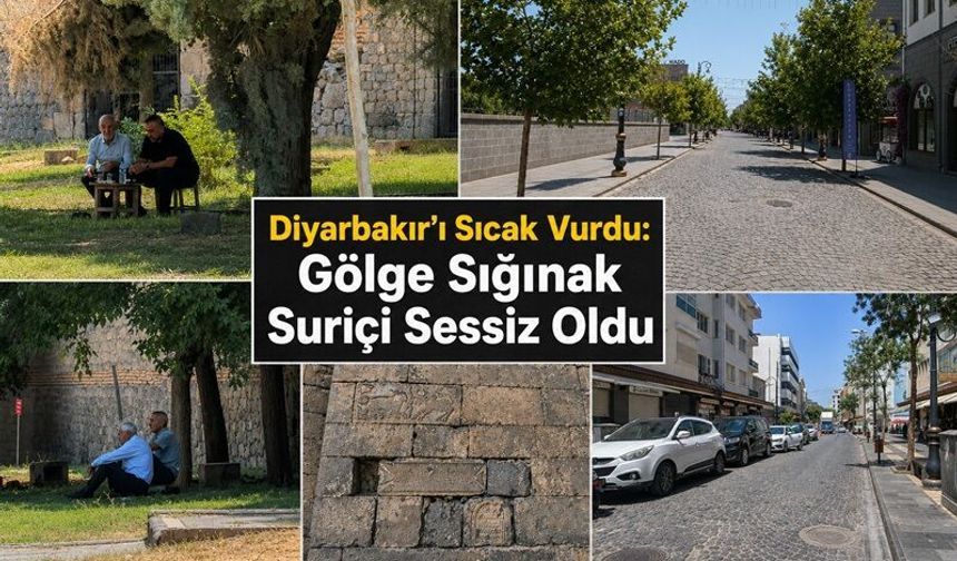 Diyarbakır’ı Sıcak Vurdu: Gölge Sığınak Suriçi Sessiz Oldu