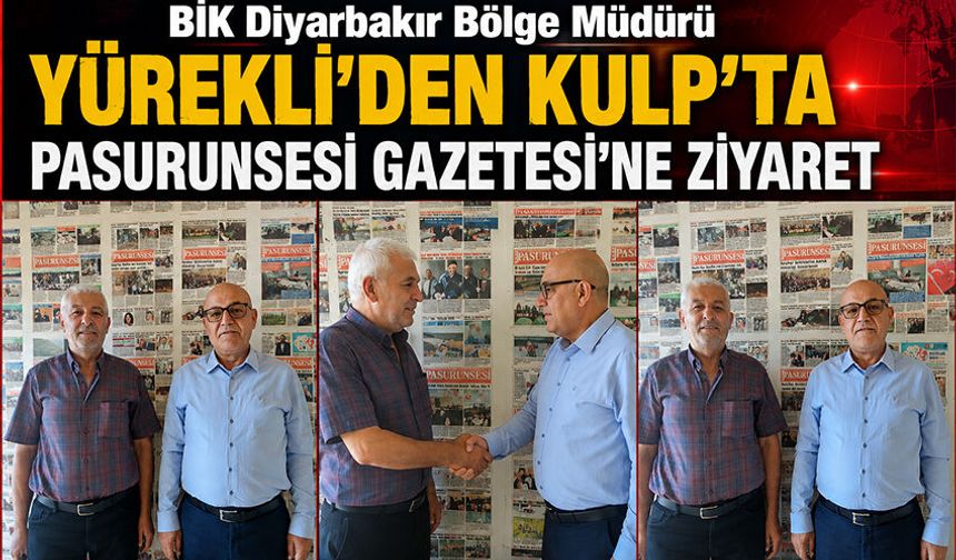 BİK Diyarbakır Bölge Müdürü Yürekli’den Kulp’ta Pasurunsesi Gazetesi’ne ziyaret