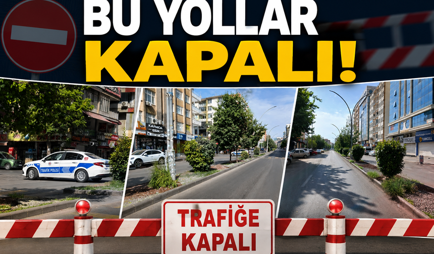 Diyarbakır’da bugün bu yollar trafiğe kapalı