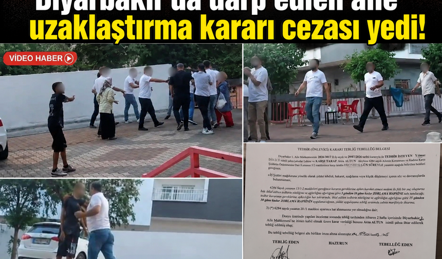 Diyarbakır'da Darp edilen aile uzaklaştırma kararı cezası yedi!
