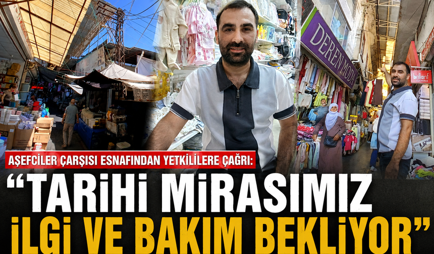 Aşefçiler Çarşısı Esnafından Yetkililere Çağrı: "Tarihi Mirasımız İlgi ve Bakım Bekliyor"