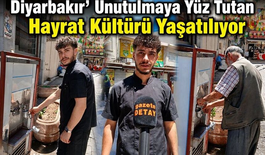 Diyarbakır' Unutulmaya Yüz Tutan Hayrat Kültürü Yaşatılıyor