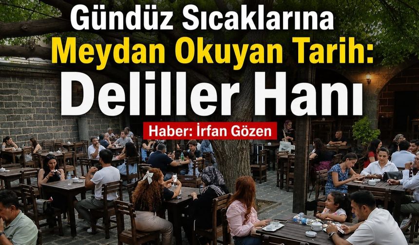 Gündüz Sıcaklarına Meydan Okuyan Tarih: Deliller Hanı