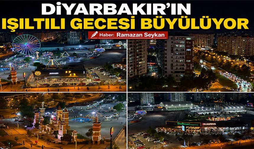 Diyarbakır’ın Işıltılı Gecesi Büyülüyor