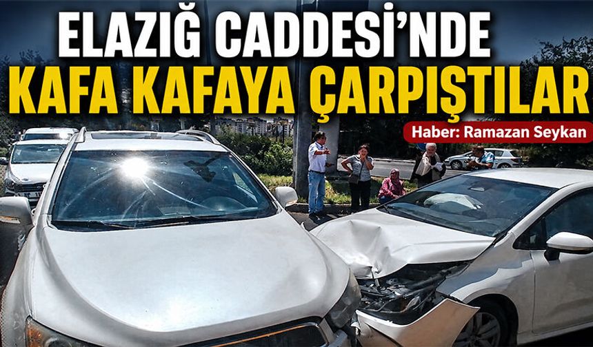 Elazığ Caddesi’nde Kafa Kafaya Çarpıştılar