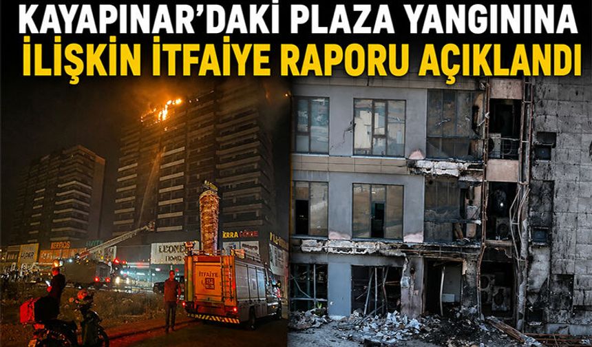 Kayapınar’daki plaza yangınına ilişkin itfaiye raporu açıklandı