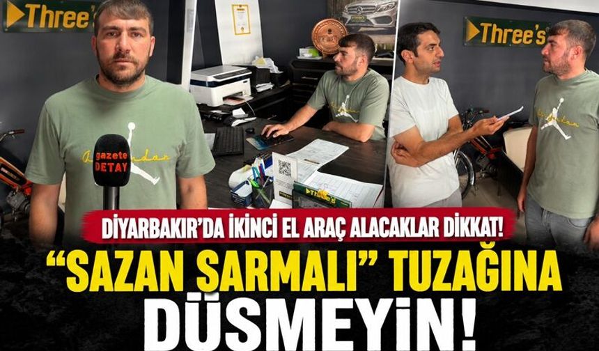 Diyarbakır’da İkinci El Araç Alacaklar Dikkat! “Sazan Sarmalı” Tuzağına Düşmeyin