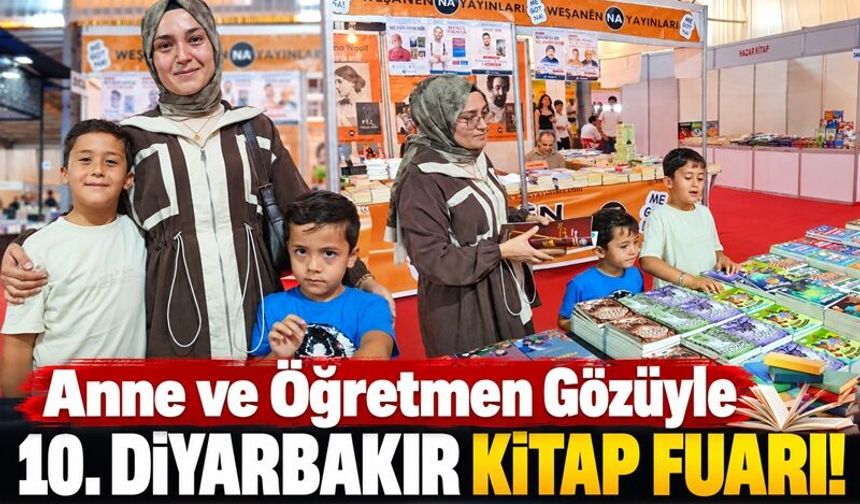 Anne ve Öğretmen Gözüyle 10. Diyarbakır Kitap Fuarı!