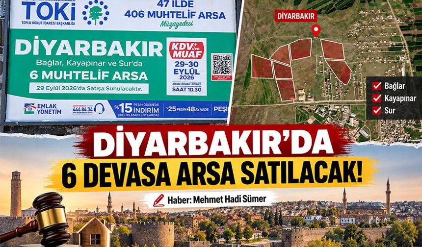 Diyarbakır'da 6 Devasa Arsa Satılacak!