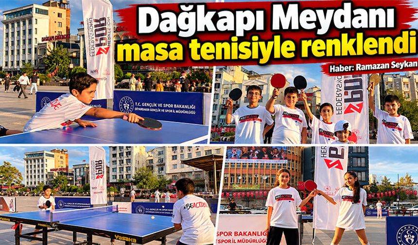 Dağkapı Meydanı masa tenisiyle renklendi