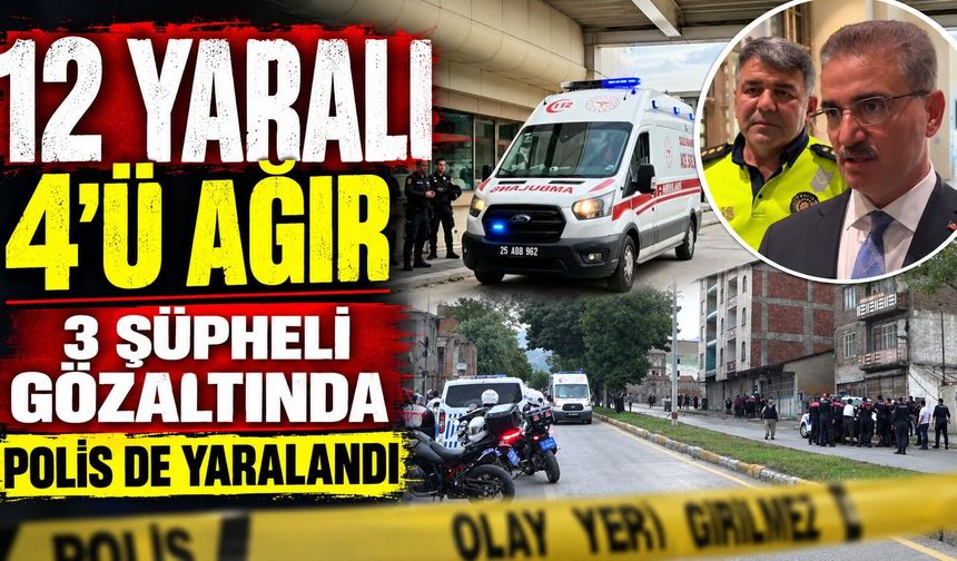 Erzurum’da silahlı kavga: 12 yaralı, 4 kişinin durumu ağır