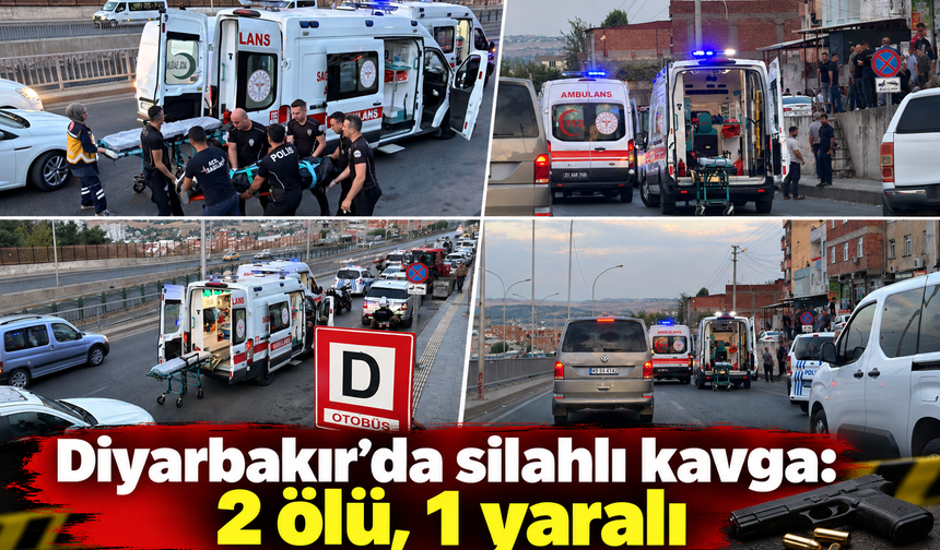 Diyarbakır’da silahlı kavga: 2 ölü, 1 yaralı