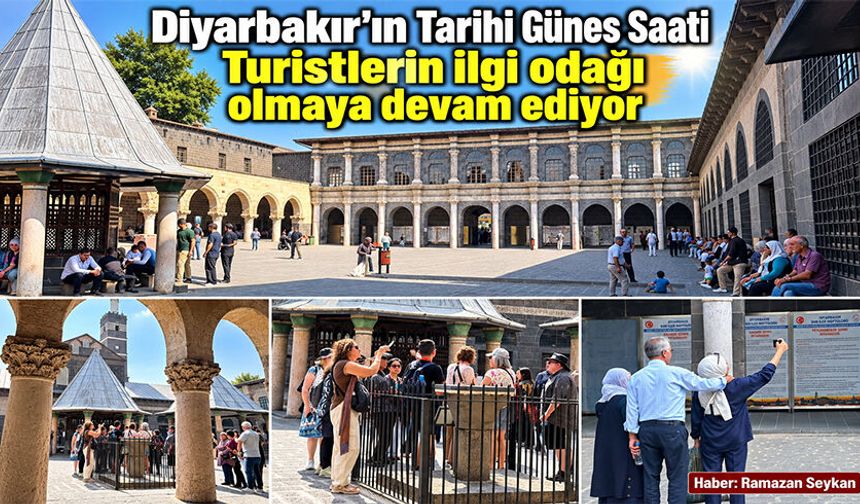 Diyarbakır’ın Tarihi Güneş Saati Turistlerin ilgi odağı olmaya devam ediyor