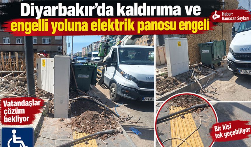 Diyarbakır’da kaldırıma ve engelli yoluna elektrik panosu engeli