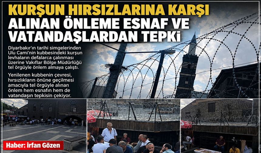 Kurşun hırsızlarına karşı alınan önleme esnaf ve vatandaşlardan tepki