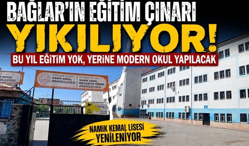 Bağlar’ın Eğitim Çınarı Yıkılıyor: Namık Kemal Lisesi Yeniden Yapılacak