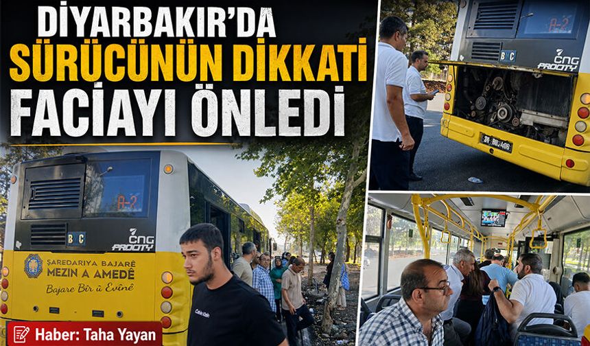 Diyarbakır'da sürücünün dikkati faciayı önledi