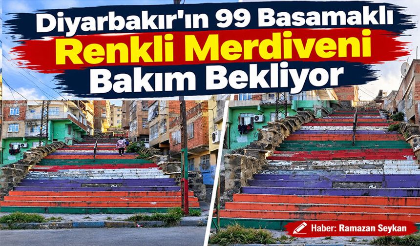Diyarbakır’ın 99 Basamaklı Renkli Merdiveni Bakım Bekliyor