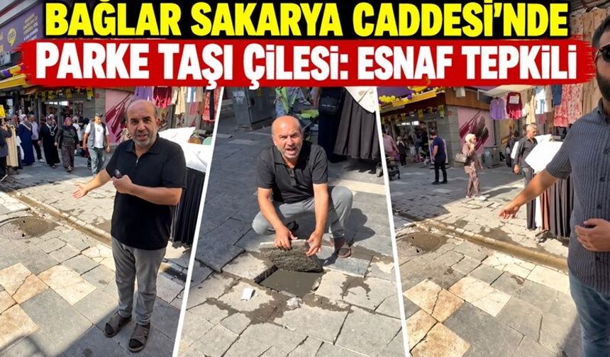 Bağlar Sakarya Caddesi’nde Parke Taşı Çilesi: Esnaf Tepkili