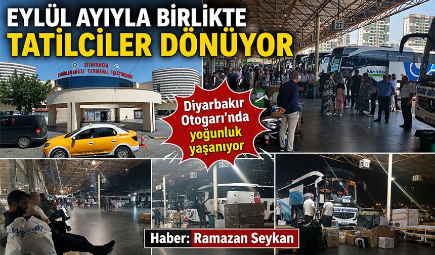 Eylül Ayıyla Birlikte Tatilciler Dönüyor: Diyarbakır Otogarı’nda yoğunluk yaşanıyor