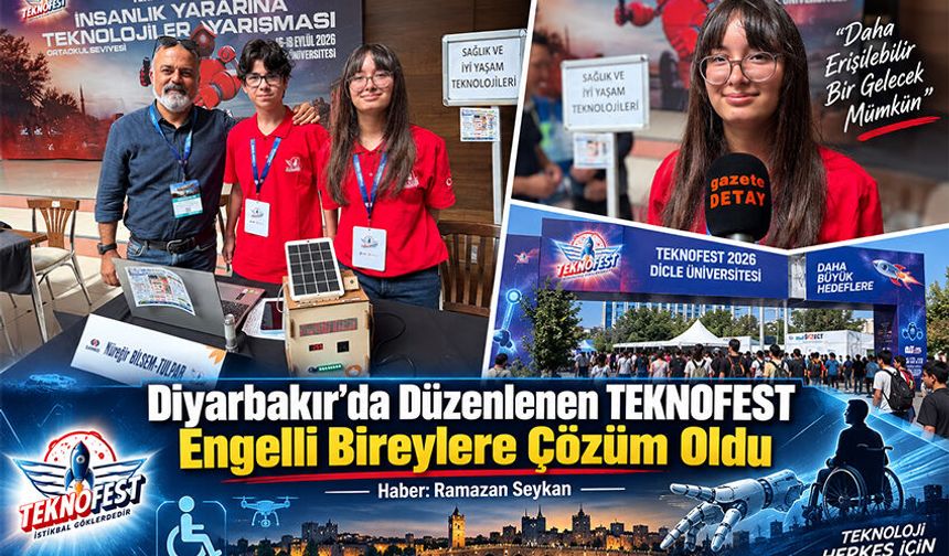 Diyarbakır'da Düzenlenen TEKNOFEST Engelli Bireylere Çözüm Oldu