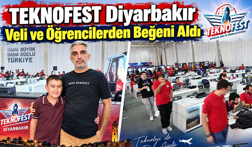 TEKNOFEST Diyarbakır Veli ve Öğrencilerden Beğeni Aldı