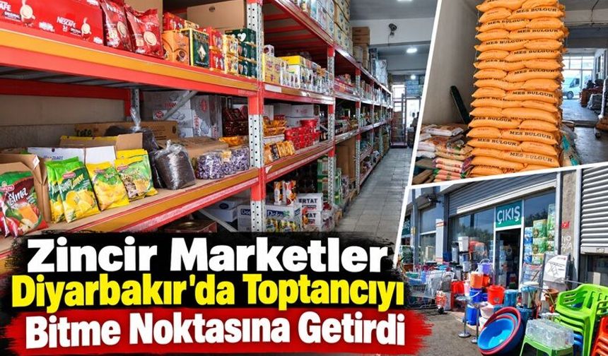 Zincir Marketler Diyarbakır'da Toptancıyı Bitme Noktasına Getirdi