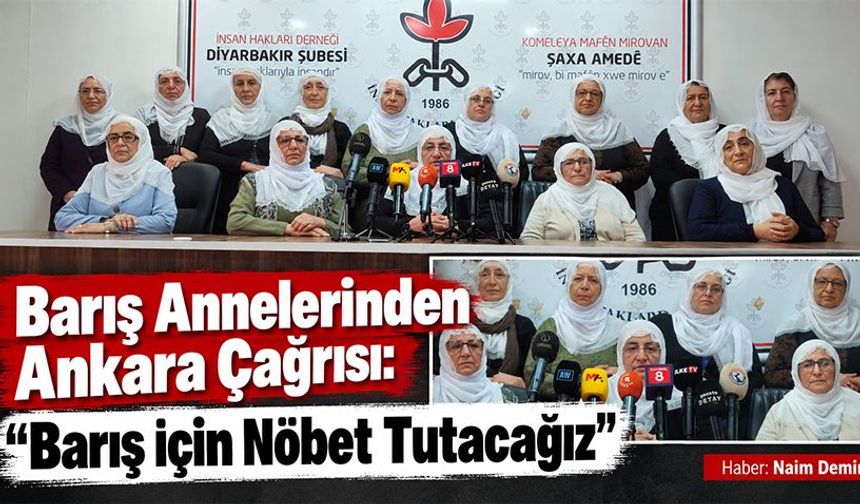 Barış Annelerinden Ankara Çağrısı: Barış İçin Nöbet Tutacağız