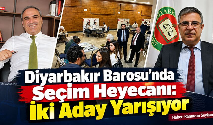 Diyarbakır Barosu’nda Seçim Heyecanı: İki Aday Yarışıyor