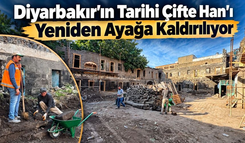 Diyarbakır’ın Tarihi Çifte Han’ı Yeniden Ayağa Kaldırılıyor