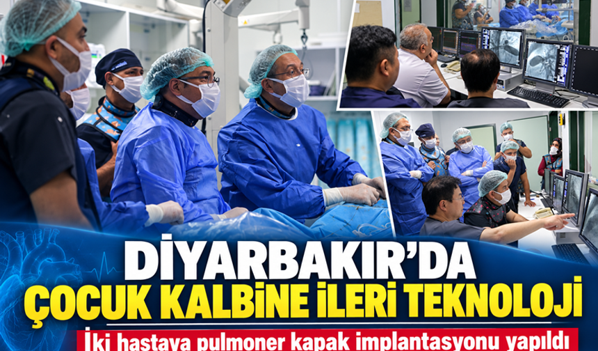 Diyarbakır’da Çocuk Kalp Hastalarına İleri Teknolojiyle Müdahale