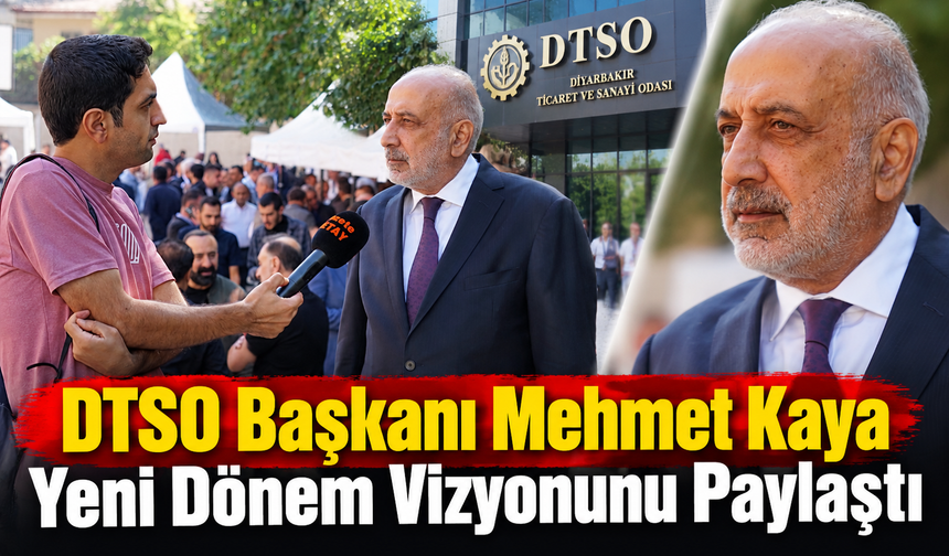 DTSO Başkanı Mehmet Kaya Yeni Dönem Vizyonunu Paylaştı.