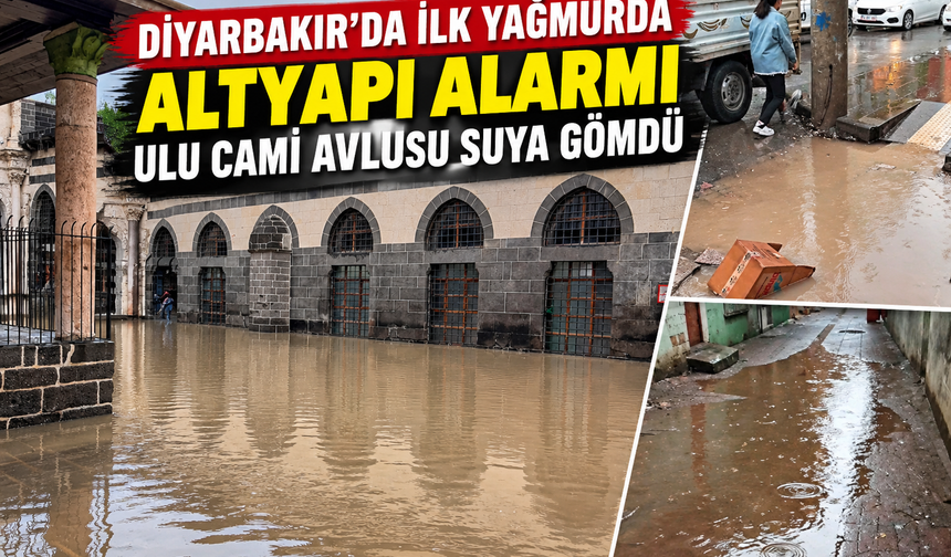 Diyarbakır’da İlk Yağmurda Altyapı Alarmı: Ulu Cami Avlusu Suya Gömdü