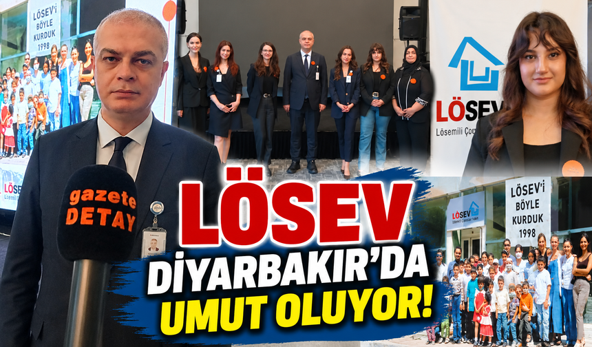 LÖSEV  Diyarbakır'da Umut Oluyor!