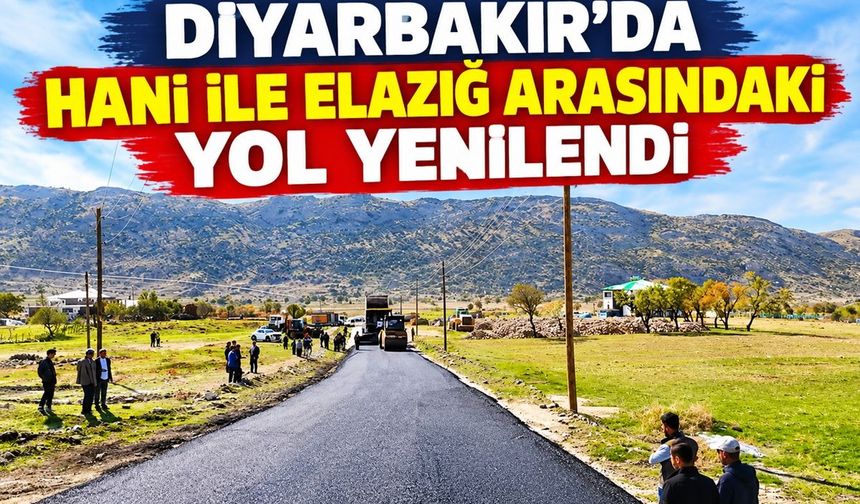 Diyarbakır’da Hani ile Elazığ Arasındaki Bağlantı Yolu Yenilendi