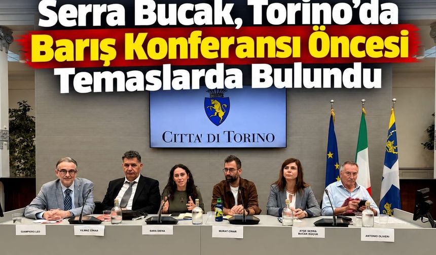 Serra Bucak, Torino’da Orta Doğu’da Barış Konferansı İçin Temaslarda Bulundu