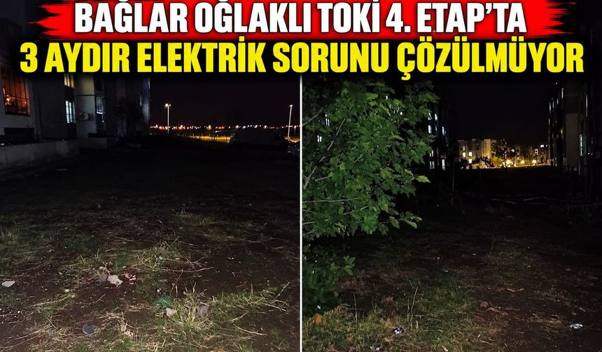 Bağlar Oğlaklı TOKİ 4. Etap’ta 3 Aydır Elektrik Sorunu Çözülmüyor