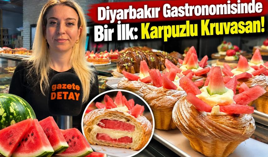 Diyarbakır Gastronomisinde Bir İlk: Karpuzlu Kruvasan!