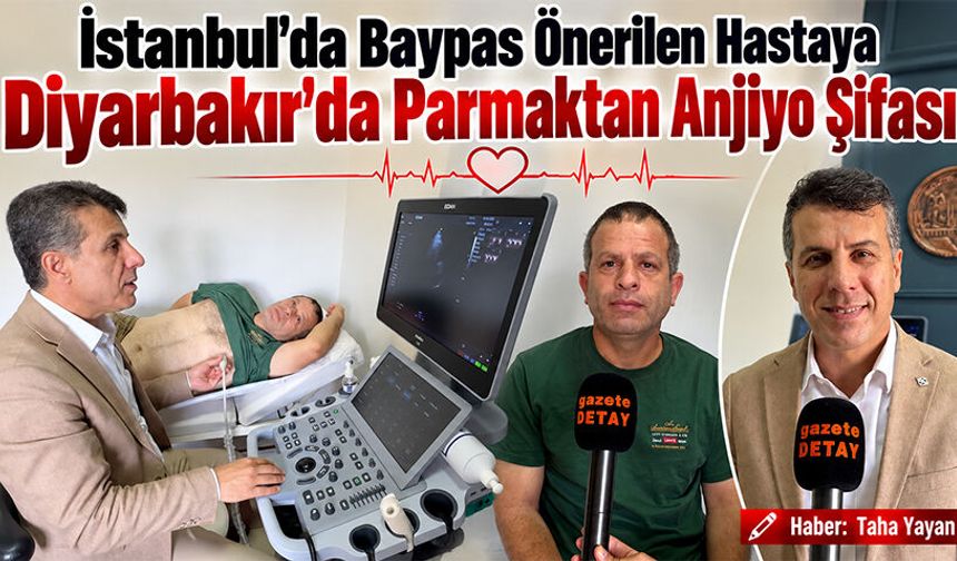 İstanbul’da Baypas Önerilen Hastaya Diyarbakır’da Parmaktan Anjiyo Şifası
