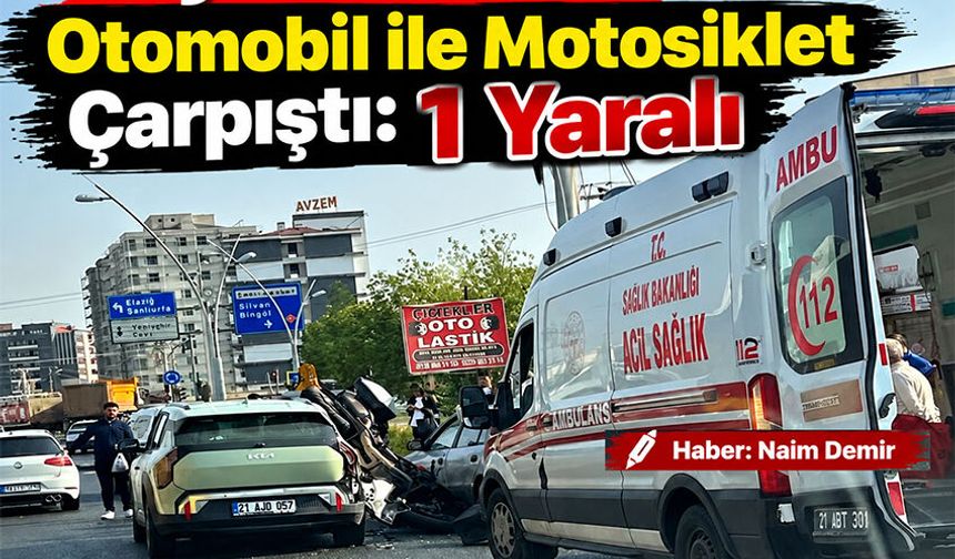 Diyarbakır’da Otomobil ile Motosiklet Çarpıştı: 1 Yaralı